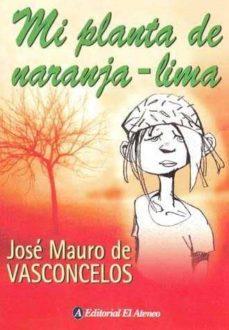 Mi Planta de Naranja-Lima (3ª Ed. 4ª Reimpresion)
